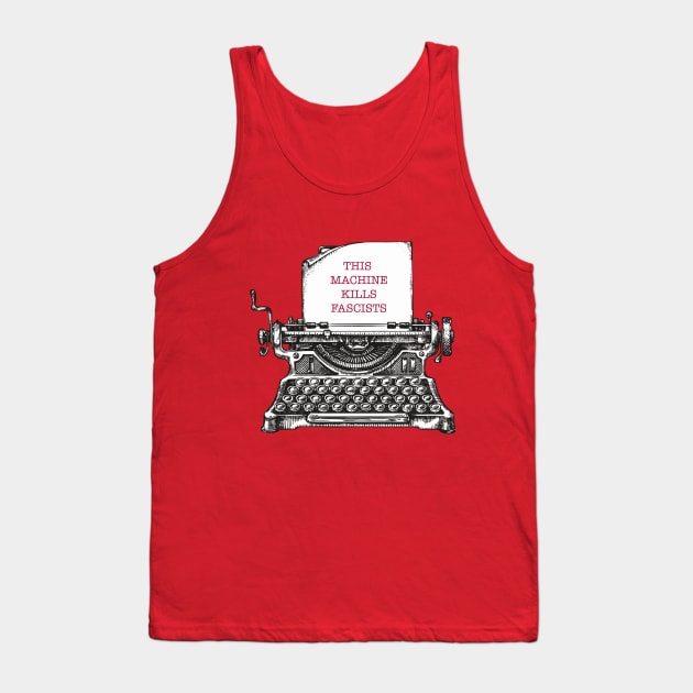 this machine kills fascist Tank Top by remerasnerds